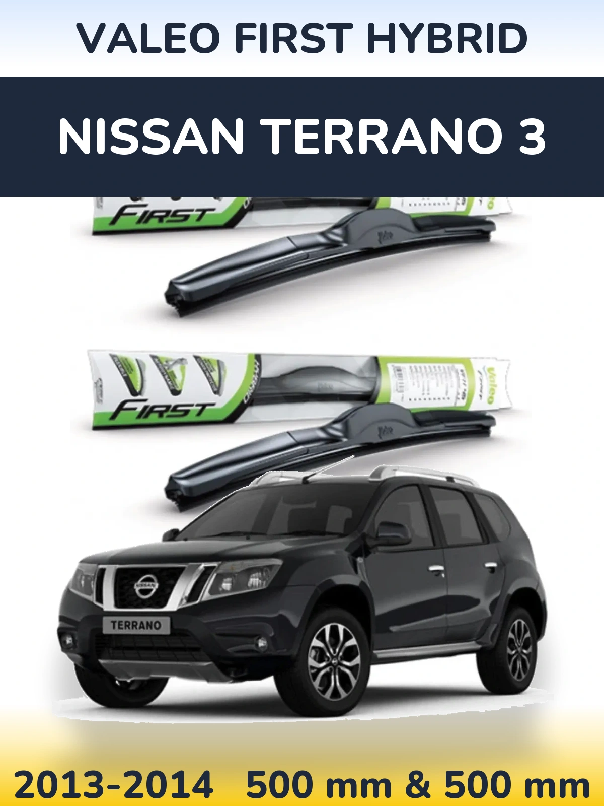 Front wiper blade set Valeo First Hybrid 500 & 500 mm for Nissan Terrano 3 2013-2014