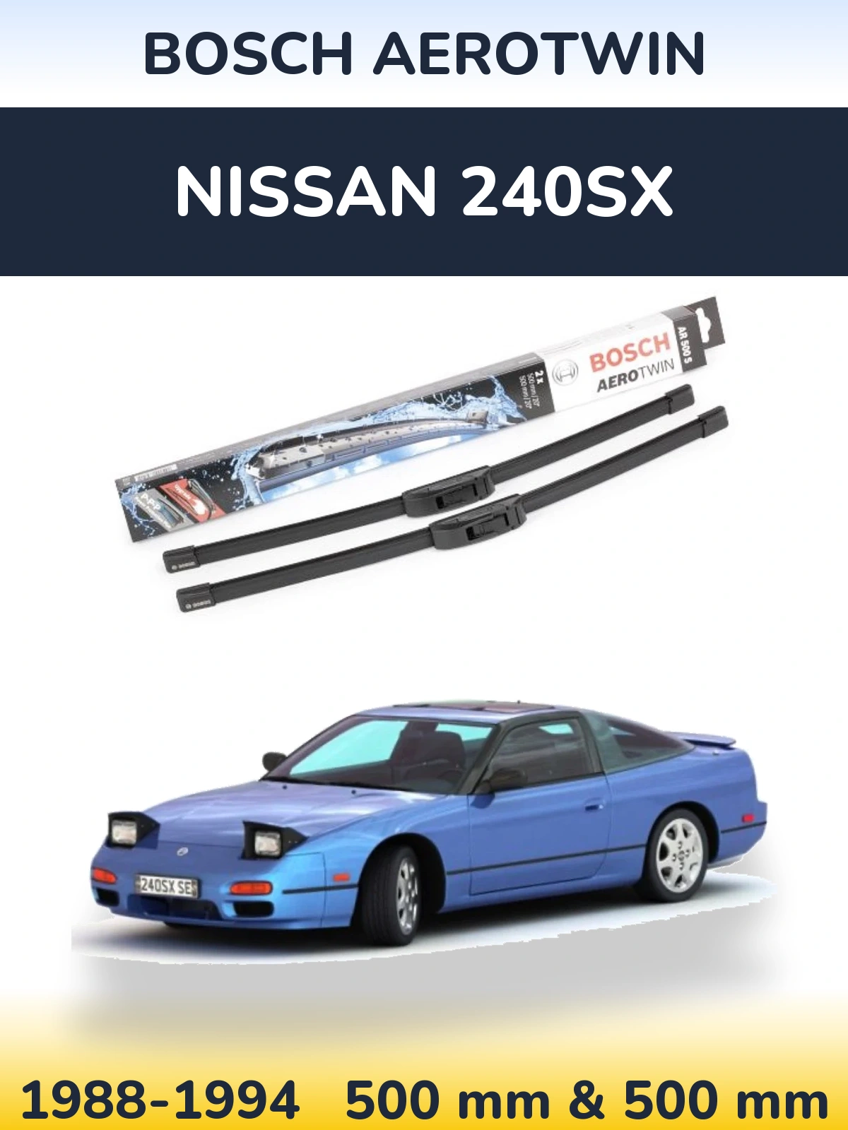 Komplet przednich wycieraczek BOSCH AeroTwin 500 & 500 mm do Nissan 240SX 1988-1994