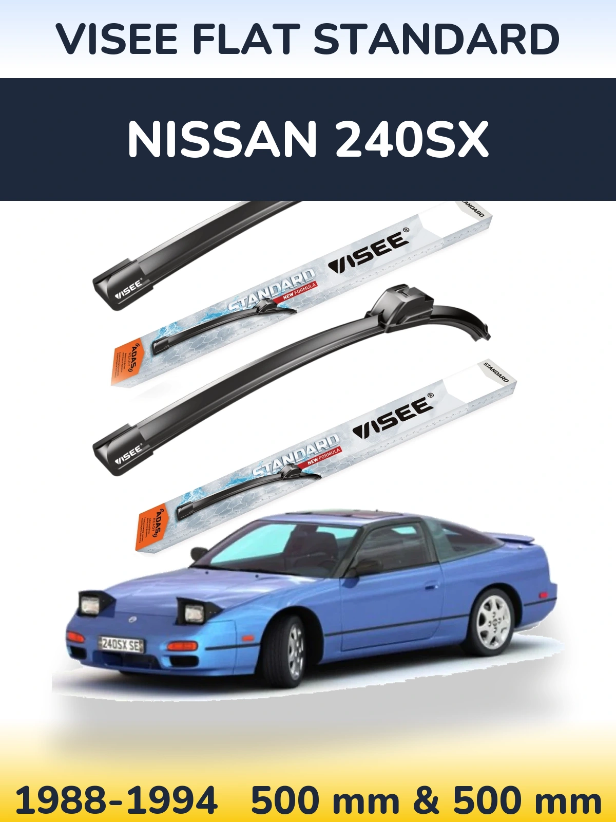 Komplet przednich wycieraczek VISEE FLAT STANDARD 500 & 500 mm do Nissan 240SX 1988-1994