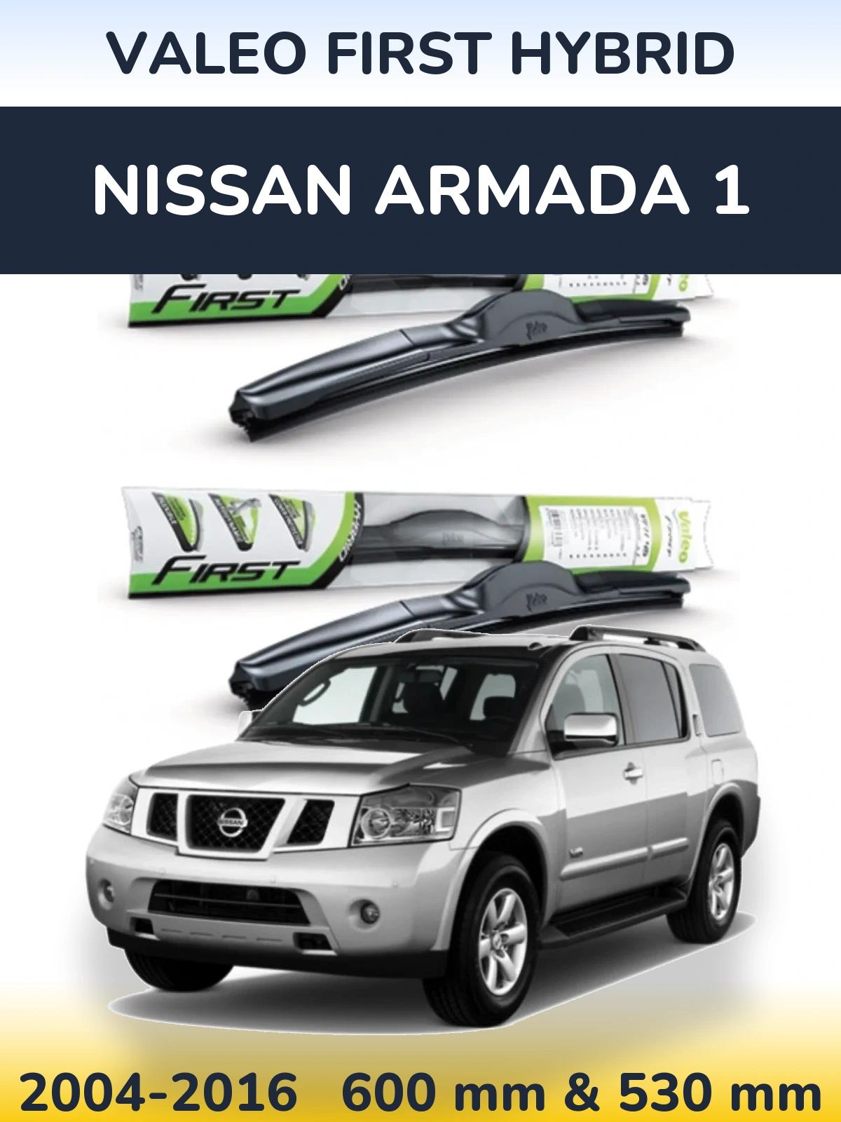 Komplet przednich wycieraczek Valeo First Hybrid 600 & 530 mm do Nissan Armada 1 2004-2016