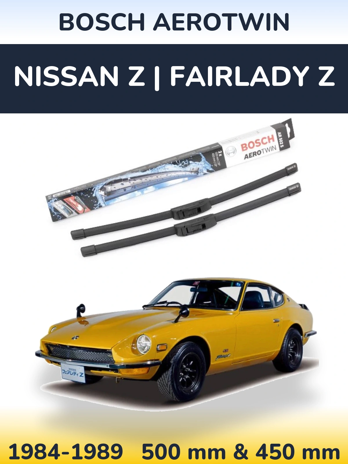 Komplet przednich wycieraczek BOSCH AeroTwin 500 & 450 mm do Nissan Z | Fairlady Z 1984-1989