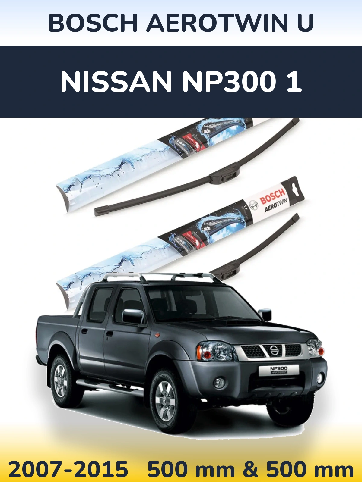 Komplet przednich wycieraczek BOSCH AeroTwin U 500 & 500 mm do Nissan NP300 1 2007-2015