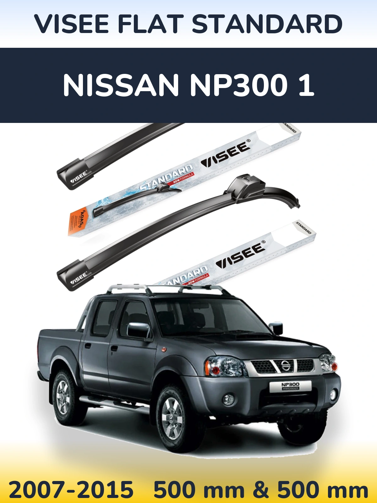 Komplet przednich wycieraczek VISEE FLAT STANDARD 500 & 500 mm do Nissan NP300 1 2007-2015