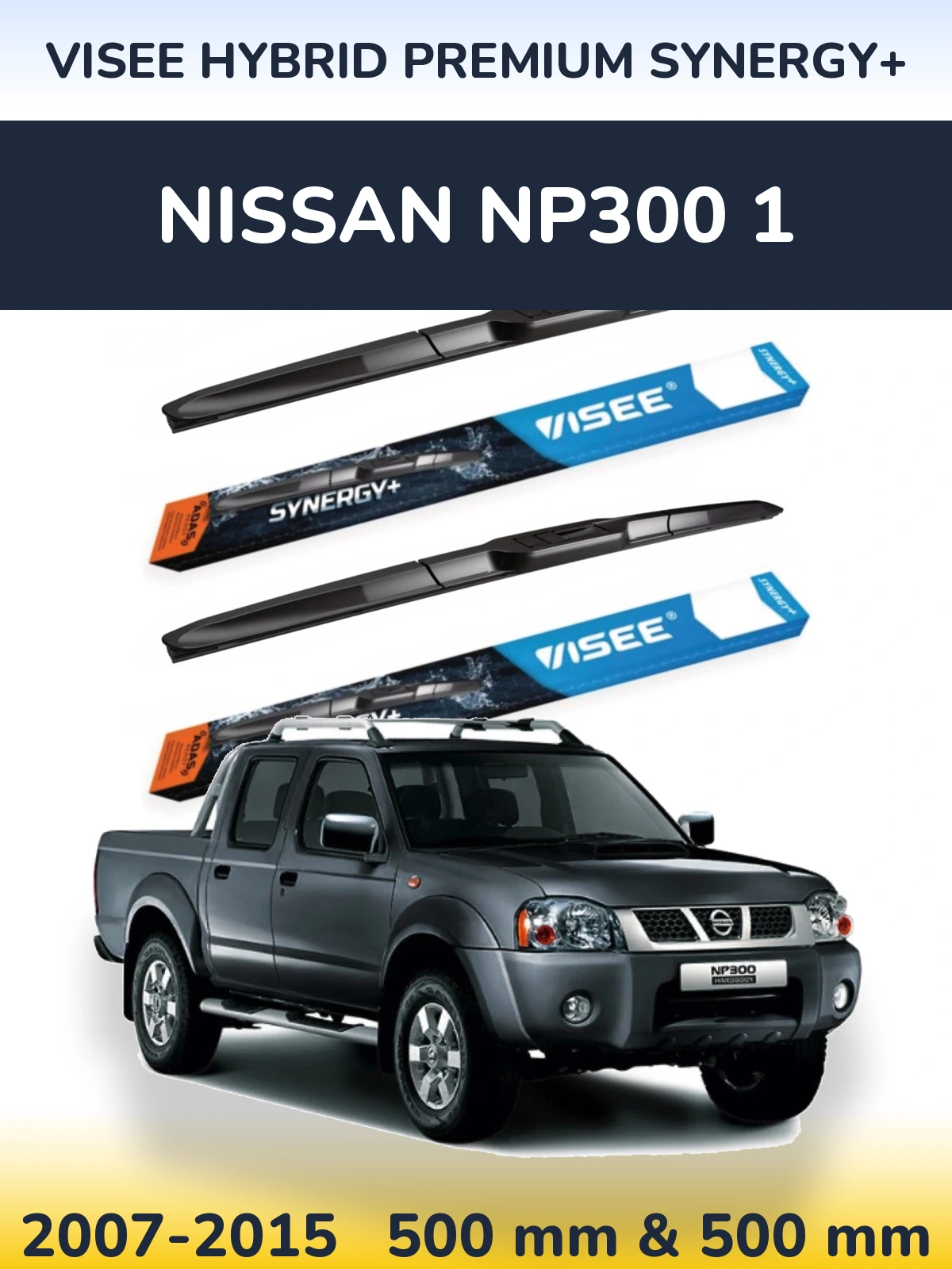 Komplet przednich wycieraczek VISEE HYBRID PREMIUM SYNERGY+ 500 & 500 mm do Nissan NP300 1 2007-2015