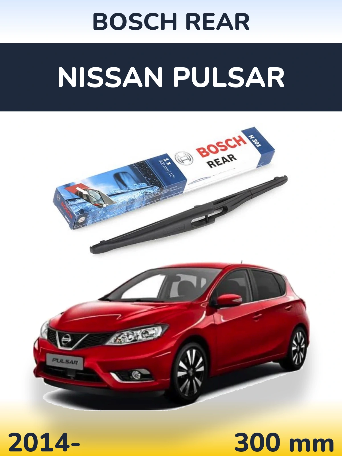 Rear wiper blade BOSCH Rear 300 mm for Nissan Pulsar 2014-2026