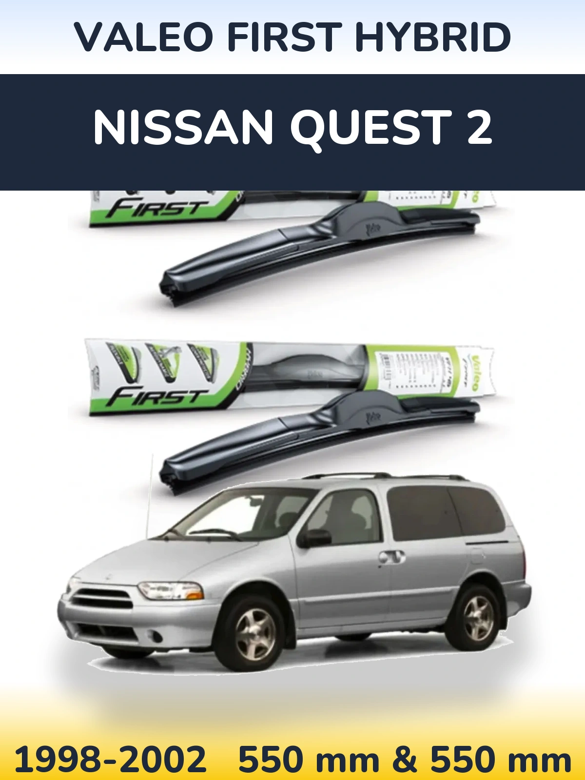 Front wiper blade set Valeo First Hybrid 550 & 550 mm for Nissan Quest 2 1998-2002