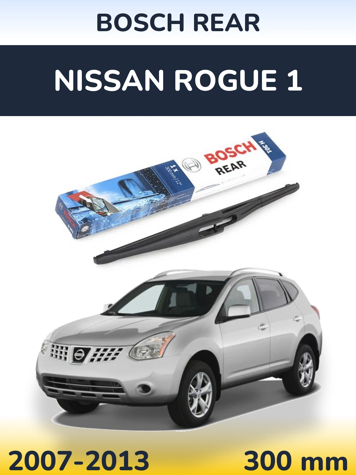 Rear wiper blade BOSCH Rear 300 mm for Nissan Rogue 1 2007-2013