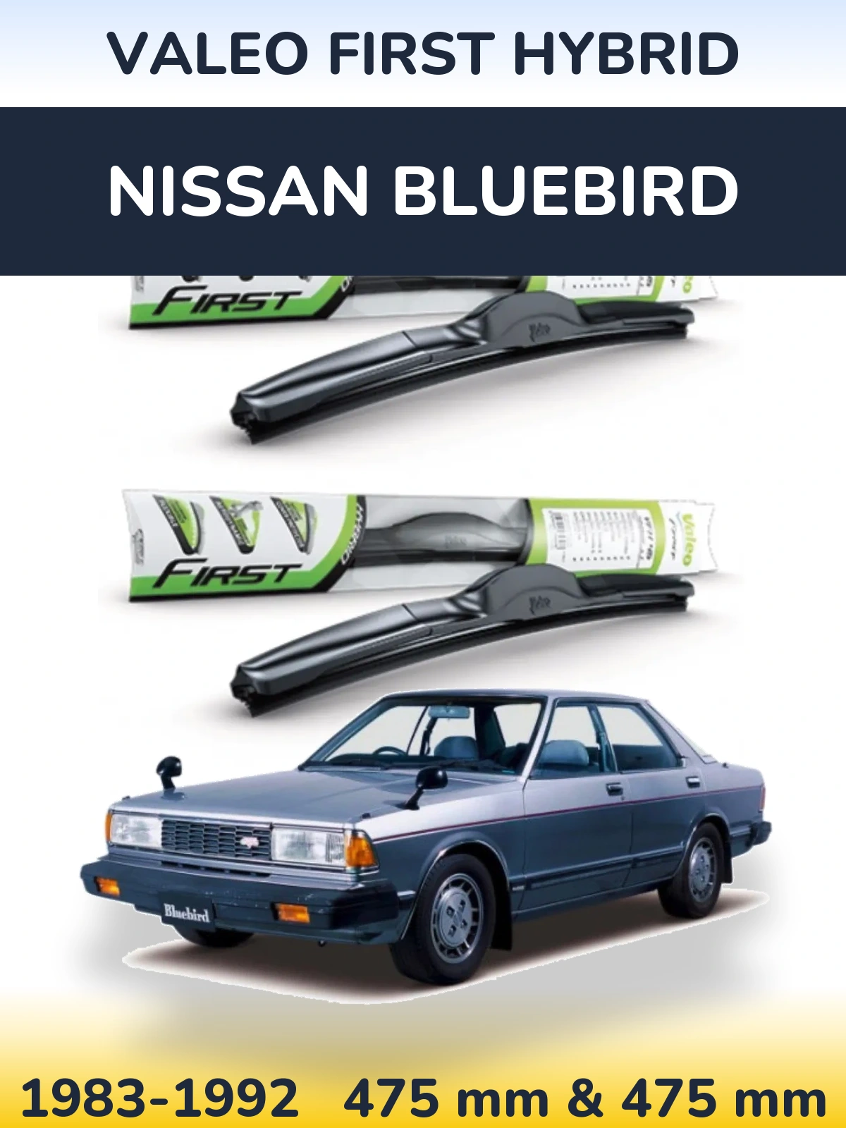 Komplet przednich wycieraczek Valeo First Hybrid 475 & 475 mm do Nissan Bluebird 1983-1992