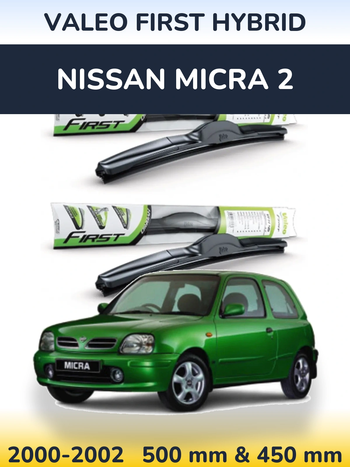 Комплект передних дворников Valeo First Hybrid 500 & 450 мм для Nissan Micra 2 2000-2002
