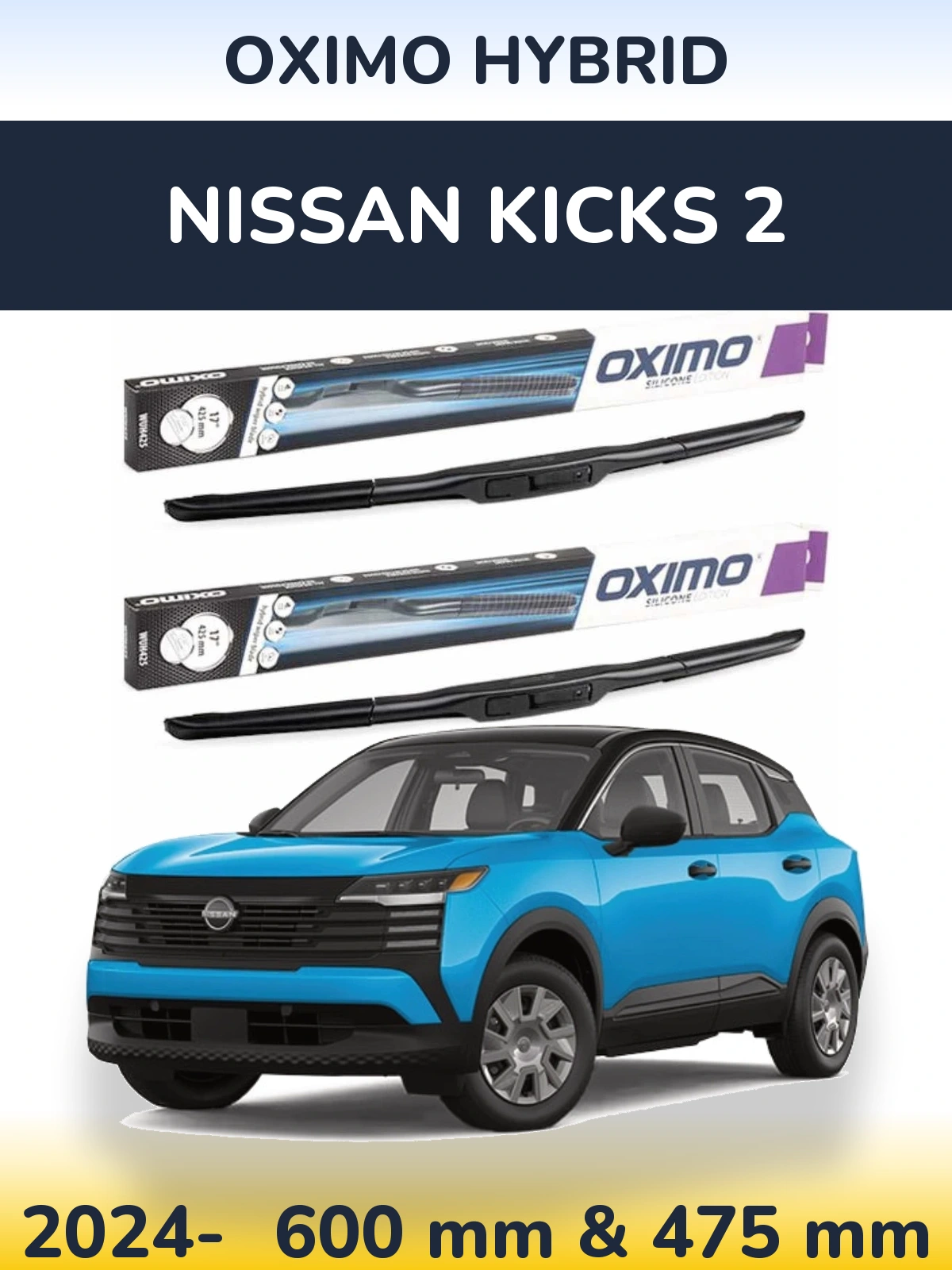 Komplet przednich wycieraczek Oximo Hybrid 600 & 475 mm do Nissan Kicks 2 2024-2026