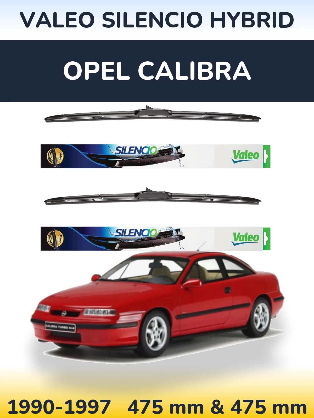 Front wiper blade set Valeo Silencio Hybrid 475 & 475 mm for Opel Calibra 1990-1997