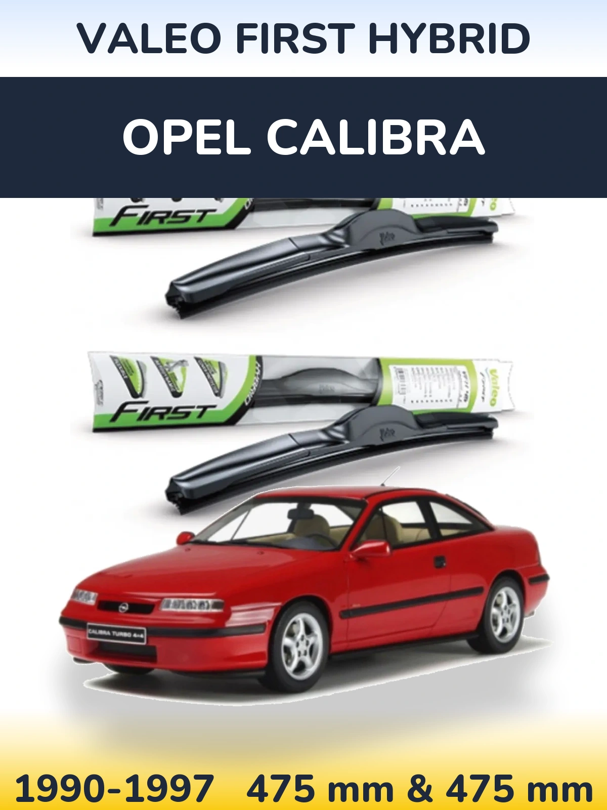 Front wiper blade set Valeo First Hybrid 475 & 475 mm for Opel Calibra 1990-1997