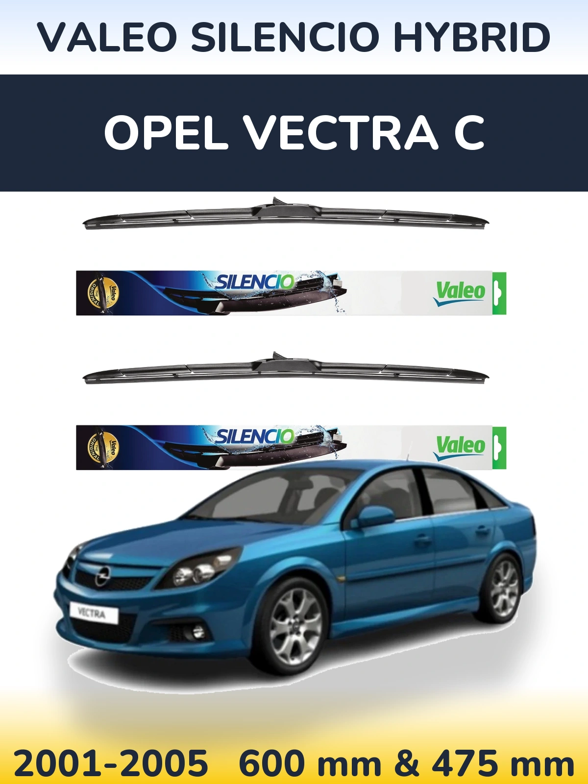 Komplet przednich wycieraczek Valeo Silencio Hybrid 600 & 475 mm do Opel Vectra C 2001-2005