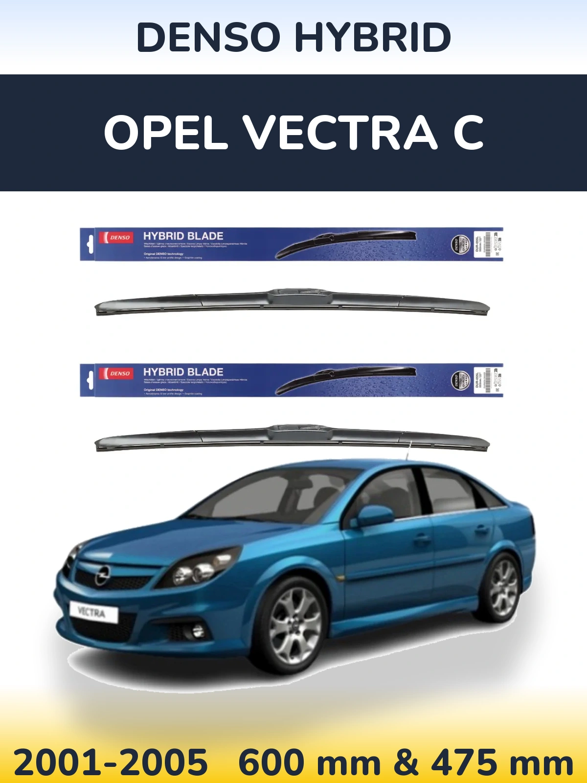 Front wiper blade set Denso Hybrid 600 & 475 mm for Opel Vectra C 2001-2005