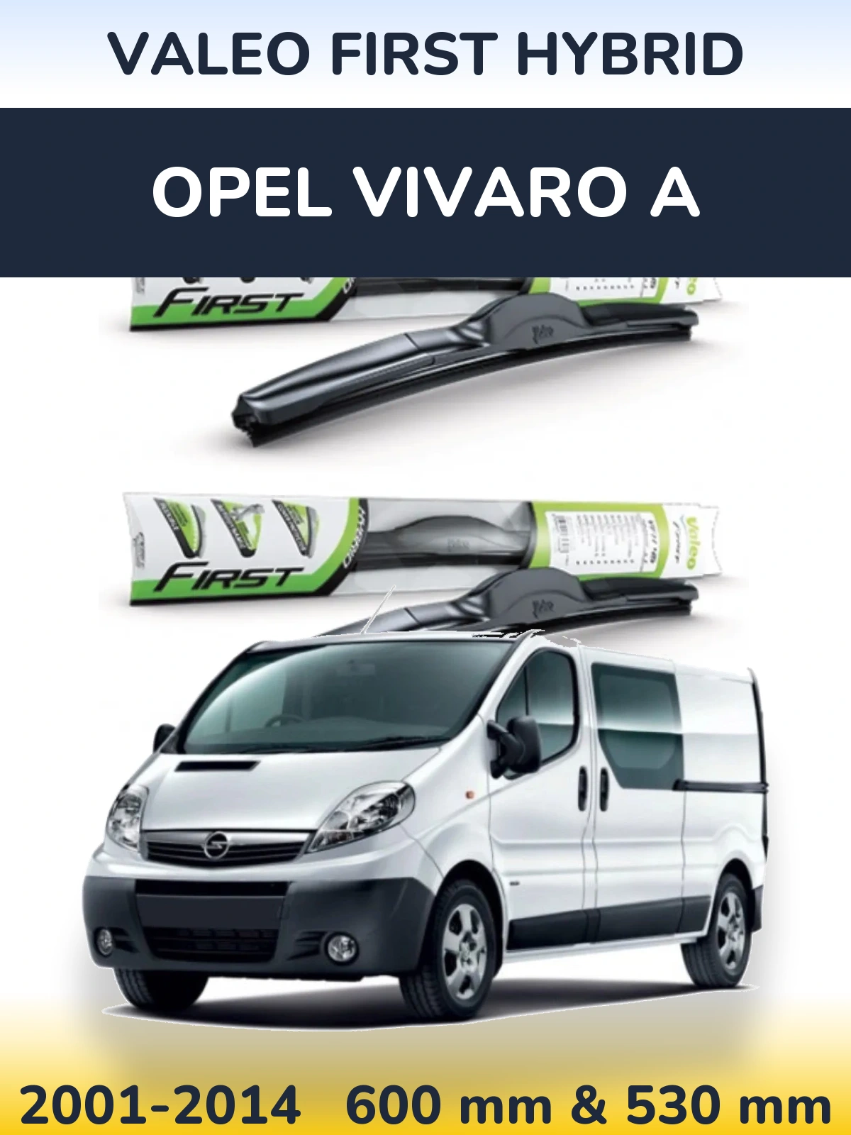 Front wiper blade set Valeo First Hybrid 600 & 530 mm for Opel Vivaro A 2001-2014