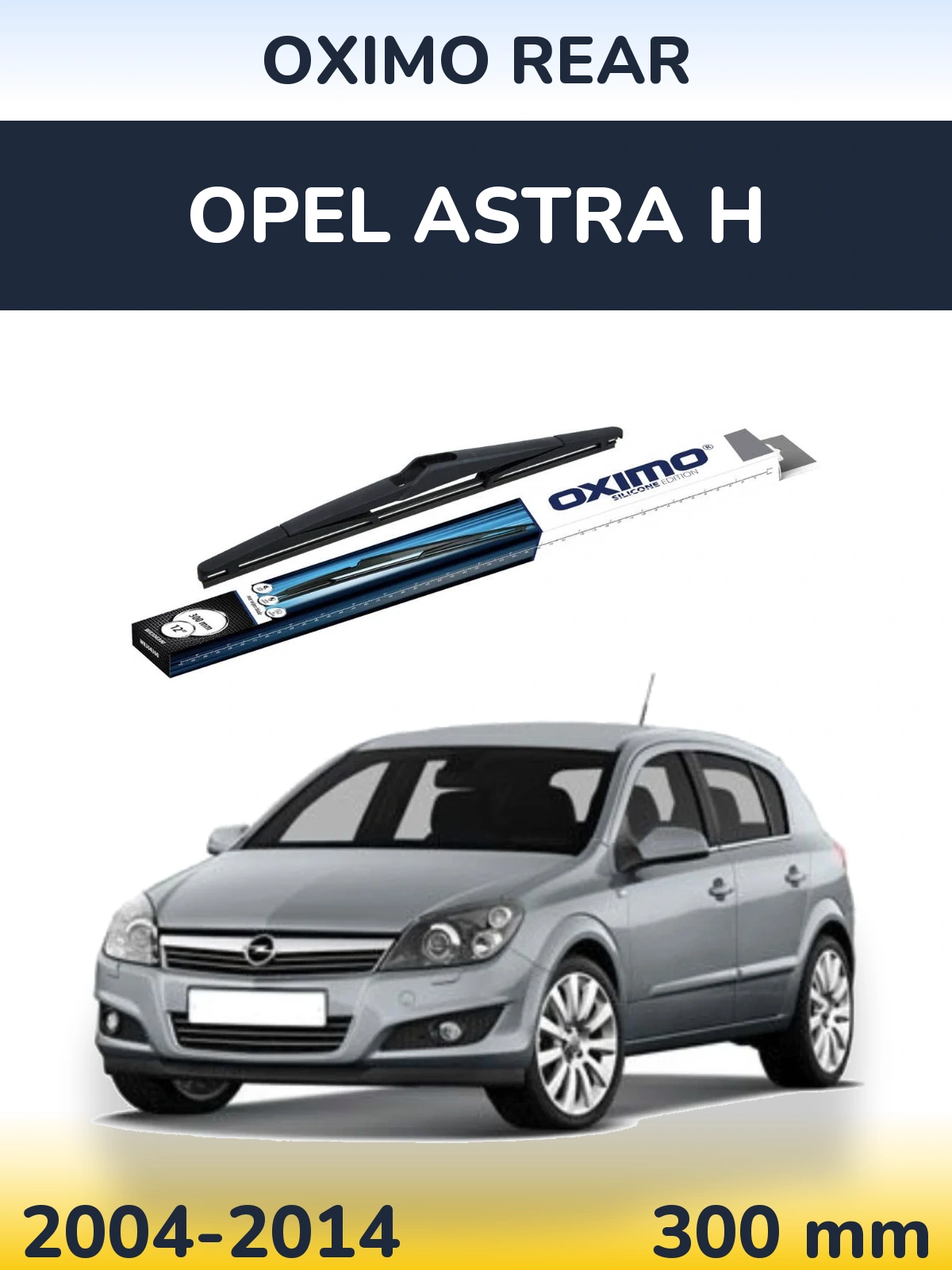 Tylna wycieraczka Oximo Rear 300 mm do Opel Astra H 2004-2014