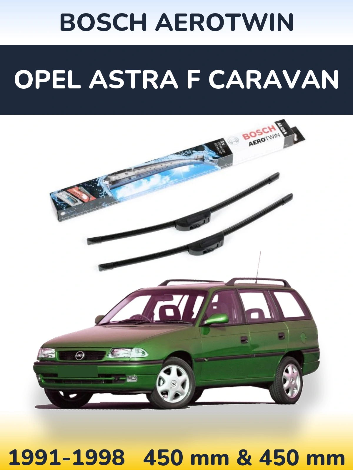 Комплект передних дворников BOSCH AeroTwin 450 & 450 мм для Opel Astra F Caravan 1991-1998