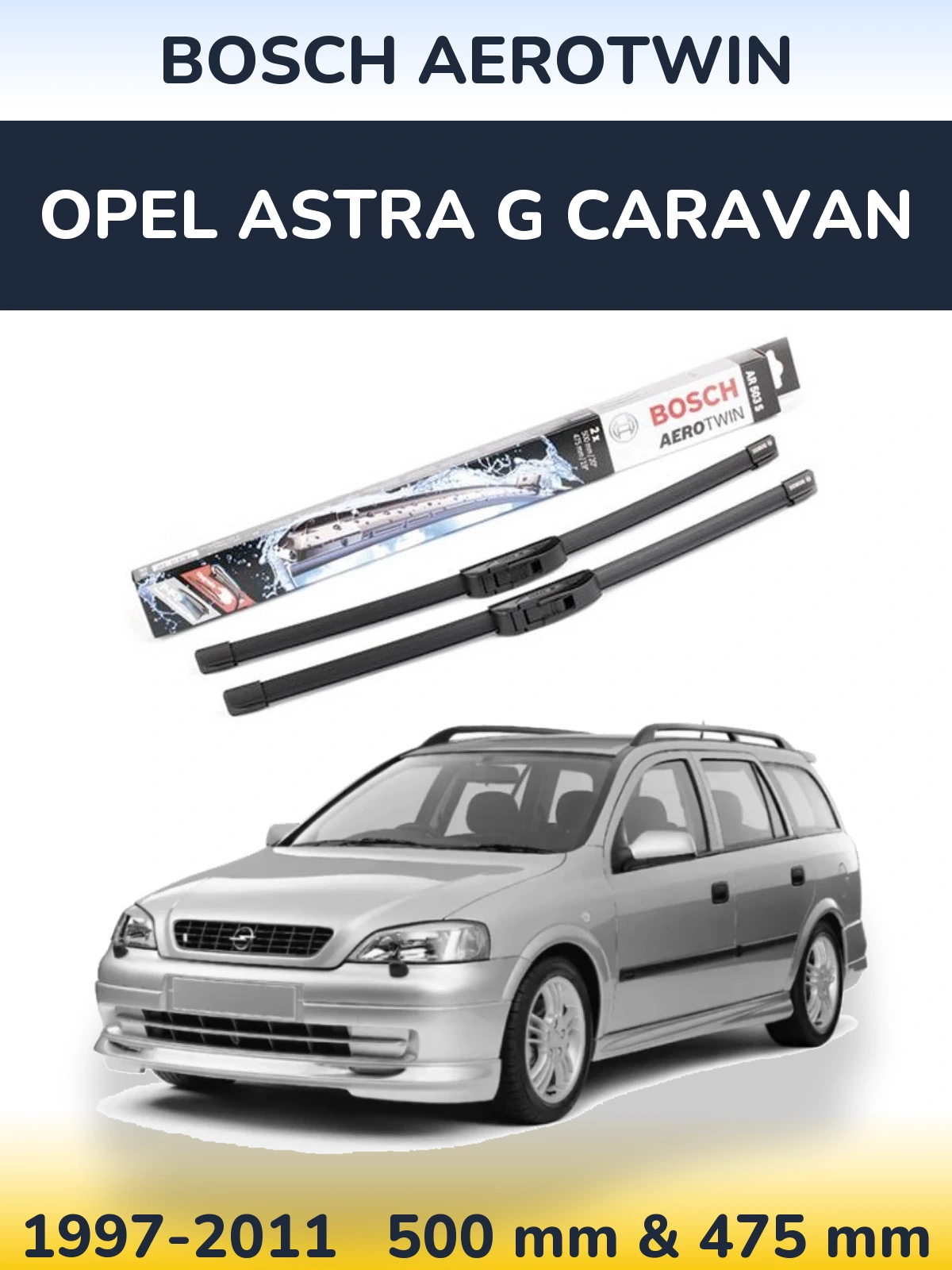 Front wiper blade set BOSCH AeroTwin 500 & 475 mm for Opel Astra G Caravan 1997-2011