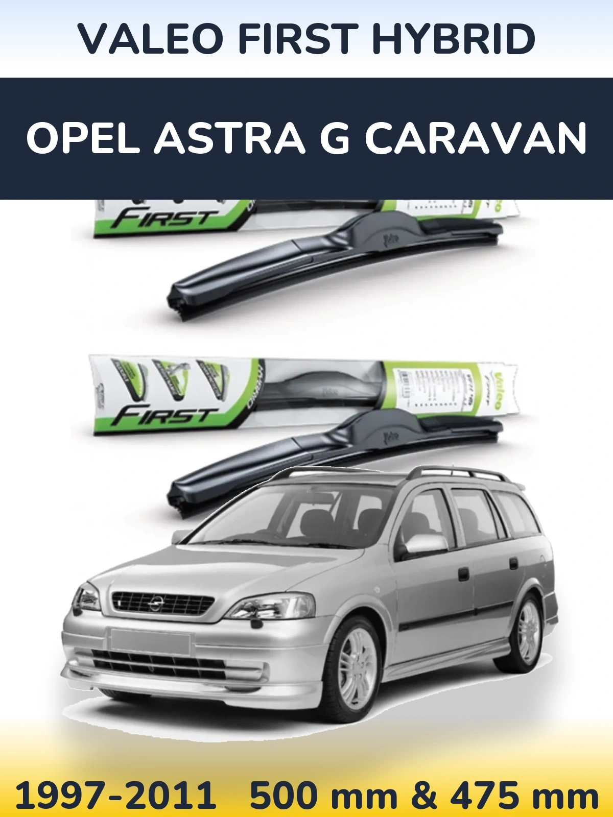 Komplet przednich wycieraczek Valeo First Hybrid 500 & 475 mm do Opel Astra G Caravan 1997-2011
