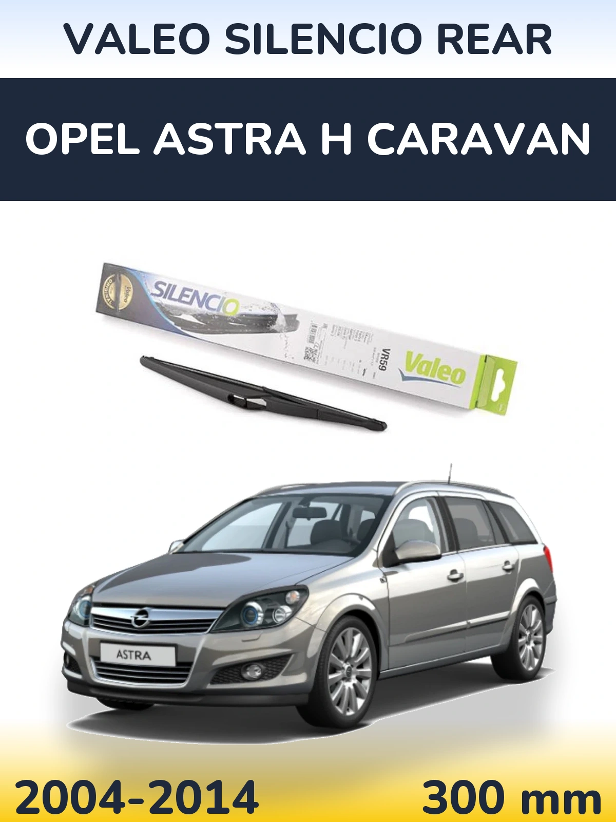 Tylna wycieraczka Valeo Silencio Rear 300 mm do Opel Astra H Caravan 2004-2014