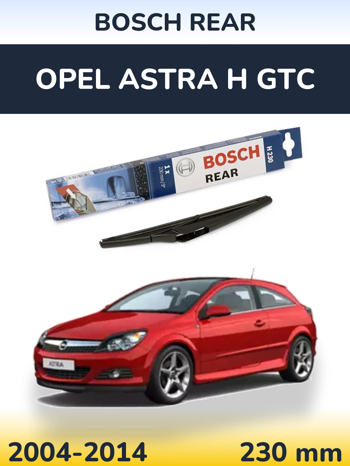 Tylna wycieraczka BOSCH Rear 230 mm do Opel Astra H GTC 2004-2014