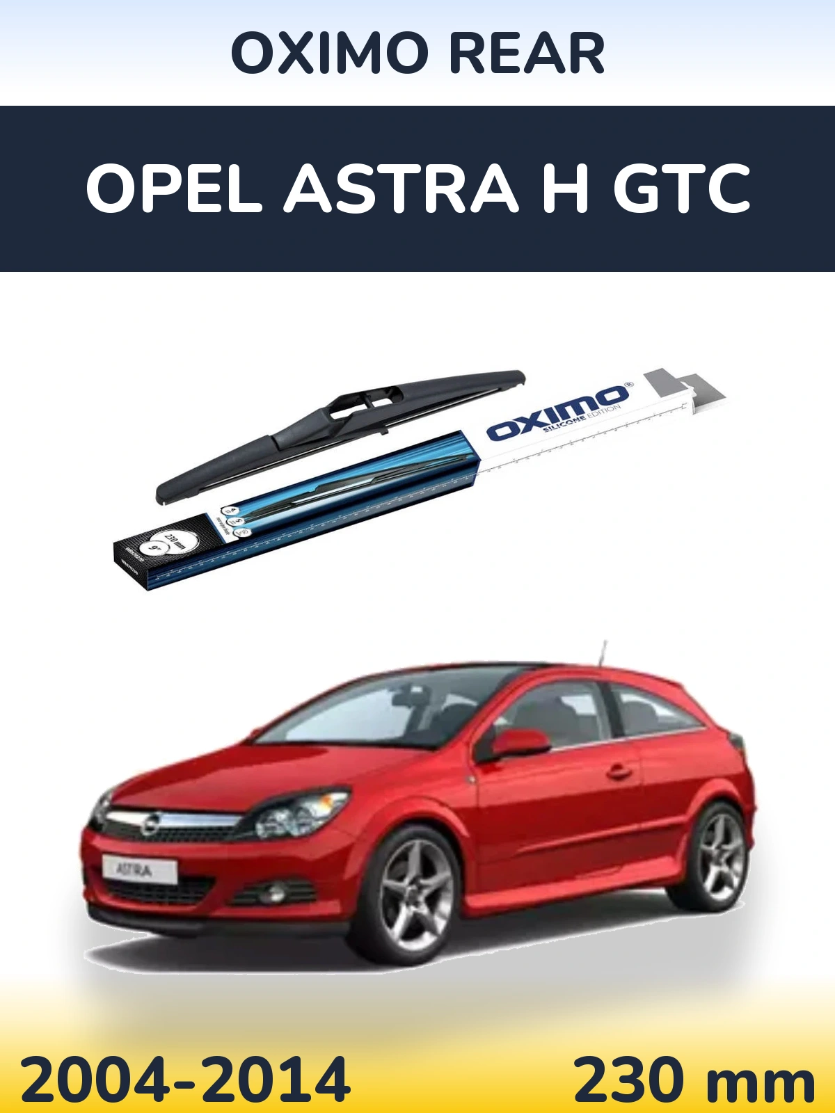Tylna wycieraczka Oximo Rear 230 mm do Opel Astra H GTC 2004-2014