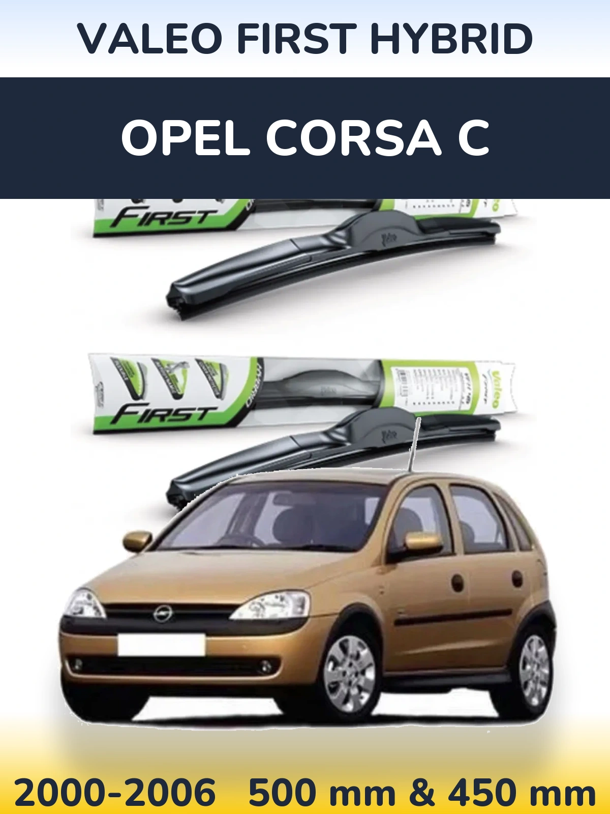 Komplet przednich wycieraczek Valeo First Hybrid 500 & 450 mm do Opel Corsa C 2000-2006