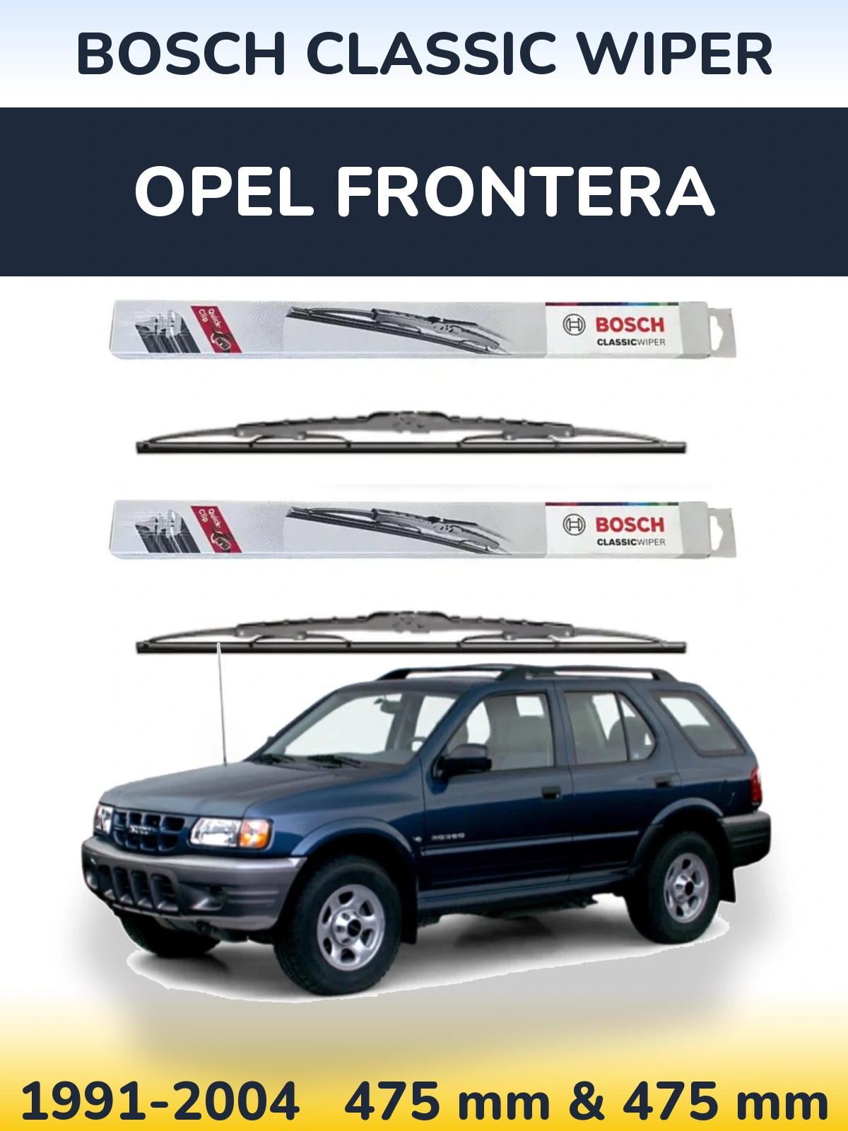 Front wiper blade set BOSCH Classic Wiper 475 & 475 mm for Opel Frontera 1991-2004