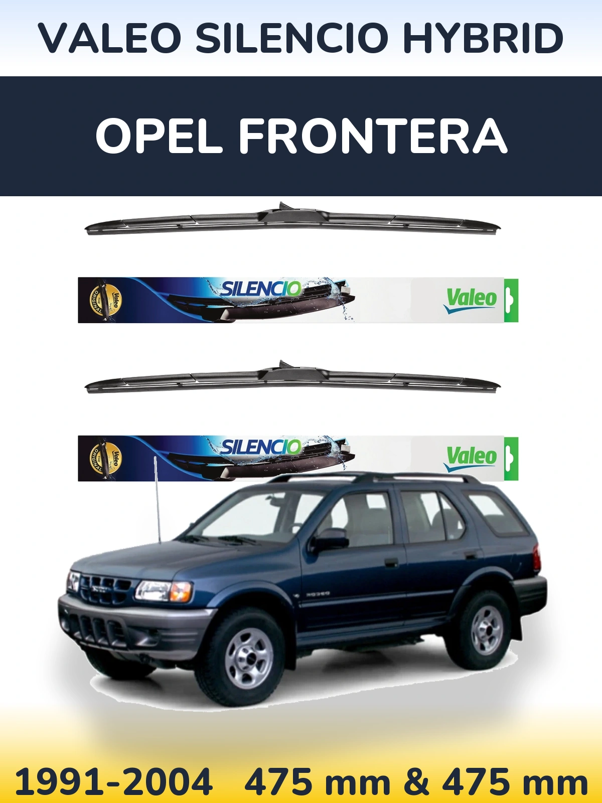 Front wiper blade set Valeo Silencio Hybrid 475 & 475 mm for Opel Frontera 1991-2004