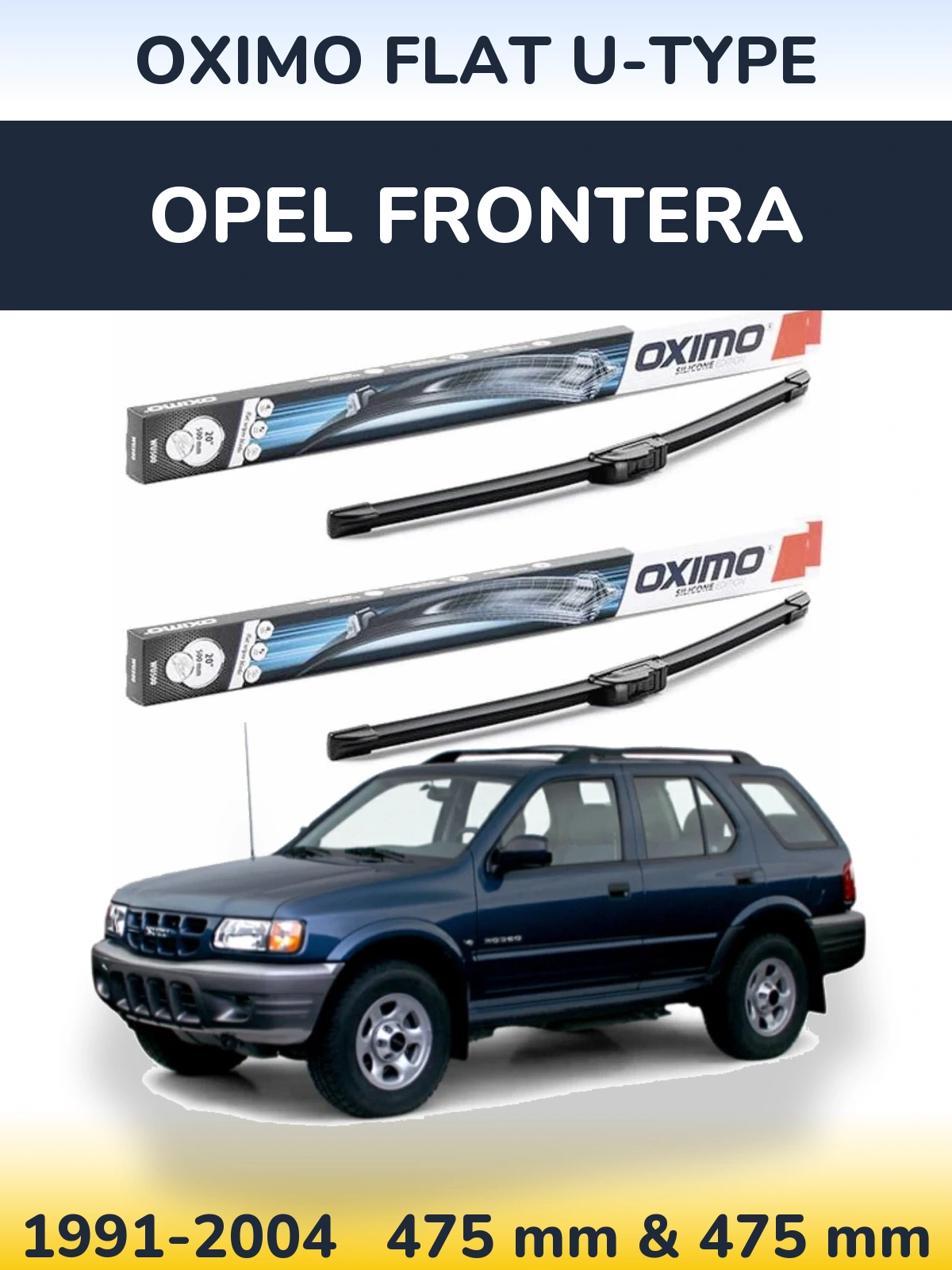 Front wiper blade set Oximo Flat U-type 475 & 475 mm for Opel Frontera 1991-2004