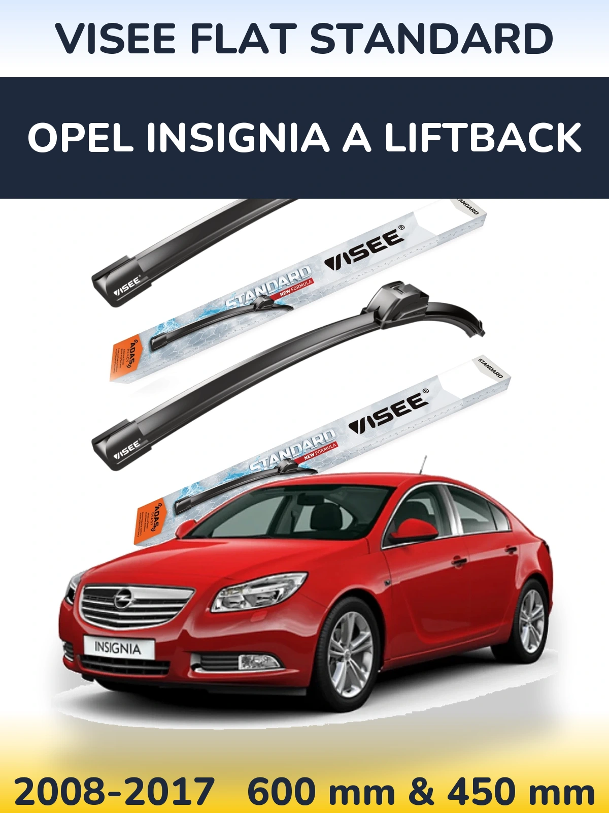 Komplet przednich wycieraczek VISEE FLAT STANDARD 600 & 450 mm do Opel Insignia A liftback 2008-2017