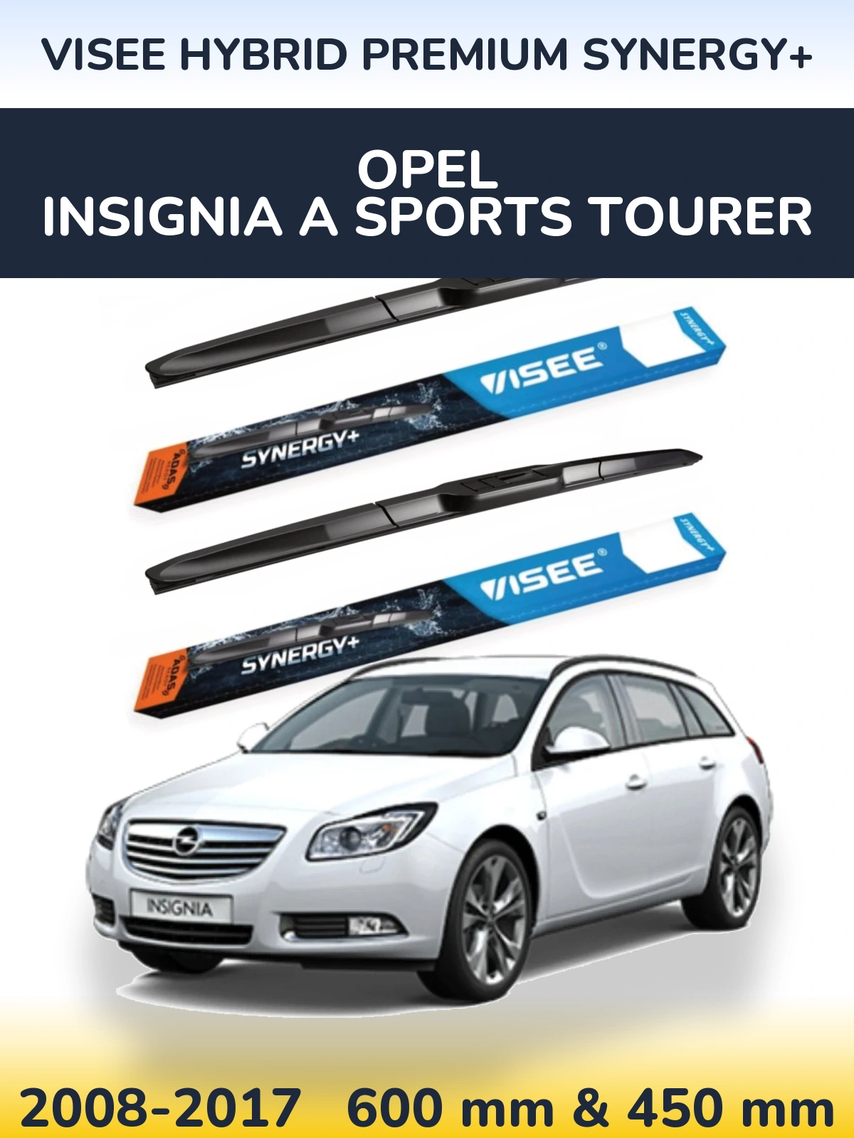 Комплект передних дворников VISEE HYBRID PREMIUM SYNERGY+ 600 & 450 мм для Opel Insignia A Sports Tourer 2008-2017
