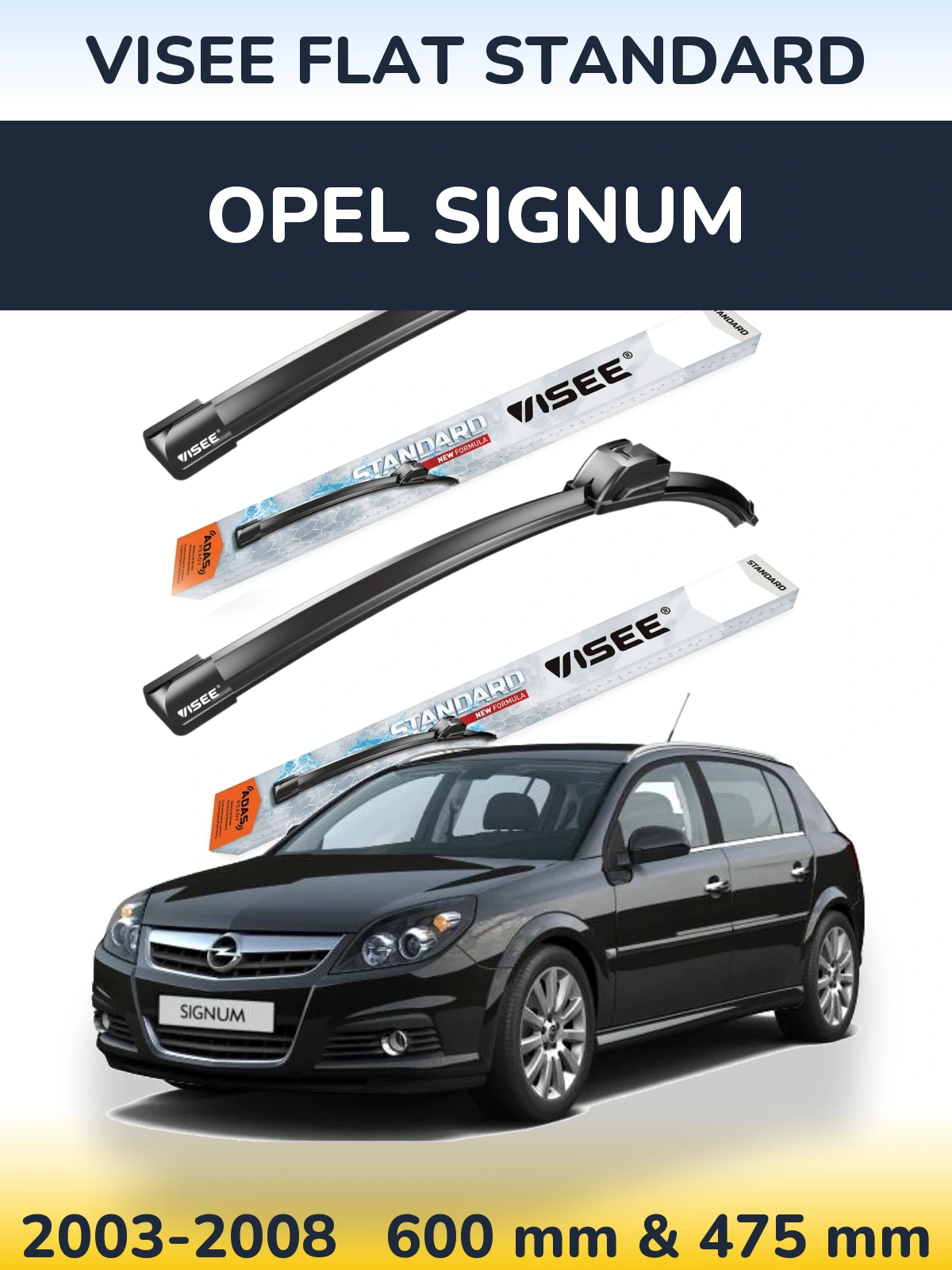 Front wiper blade set VISEE FLAT STANDARD 600 & 475 mm for Opel Signum 2003-2008
