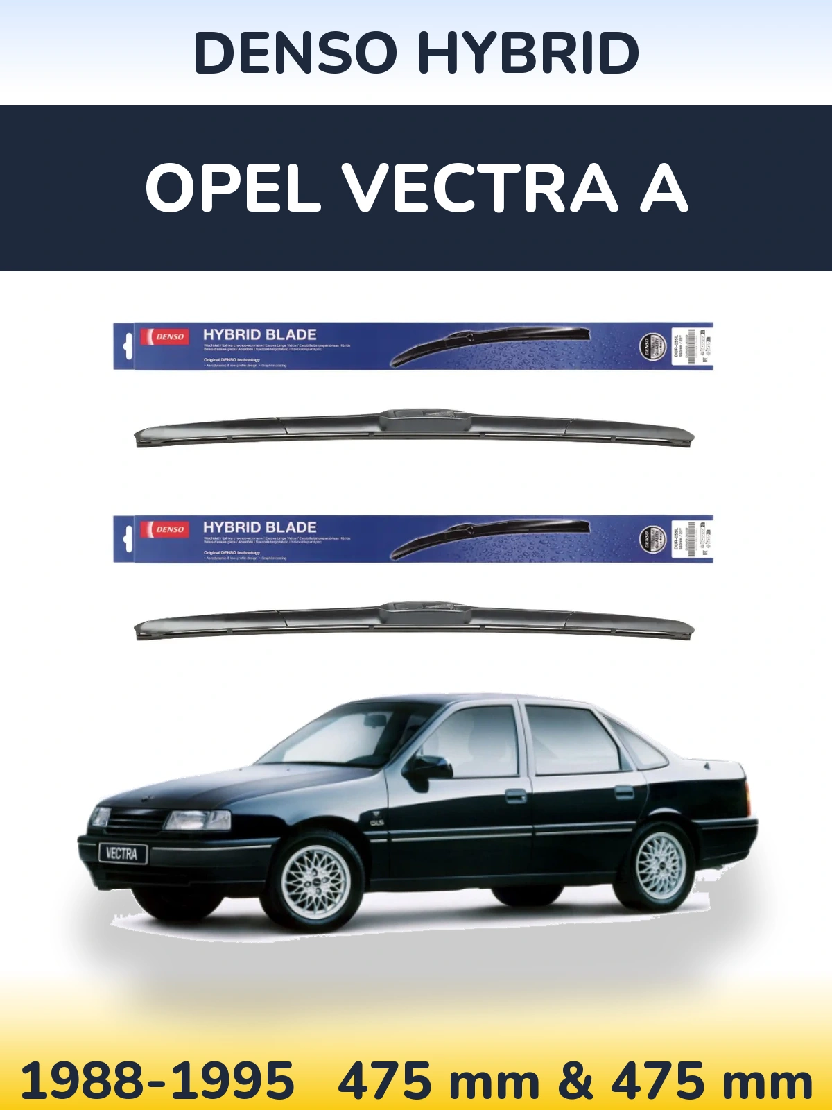 Front wiper blade set Denso Hybrid 475 & 475 mm for Opel Vectra A 1988-1995