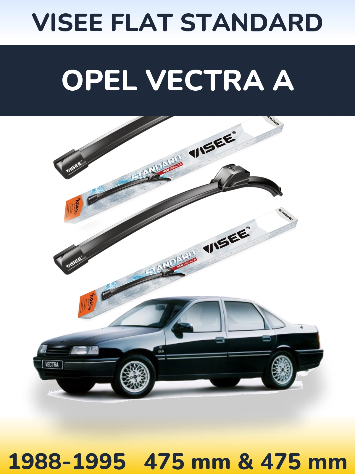 Front wiper blade set VISEE FLAT STANDARD 475 & 475 mm for Opel Vectra A 1988-1995