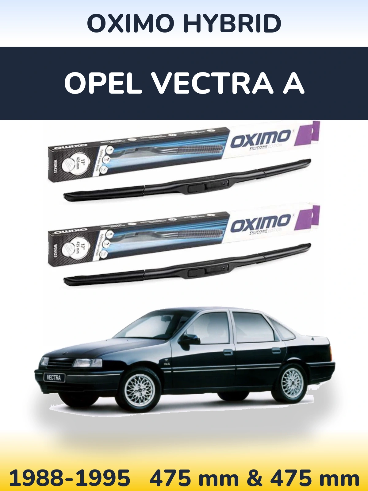 Komplet przednich wycieraczek Oximo Hybrid 475 & 475 mm do Opel Vectra A 1988-1995
