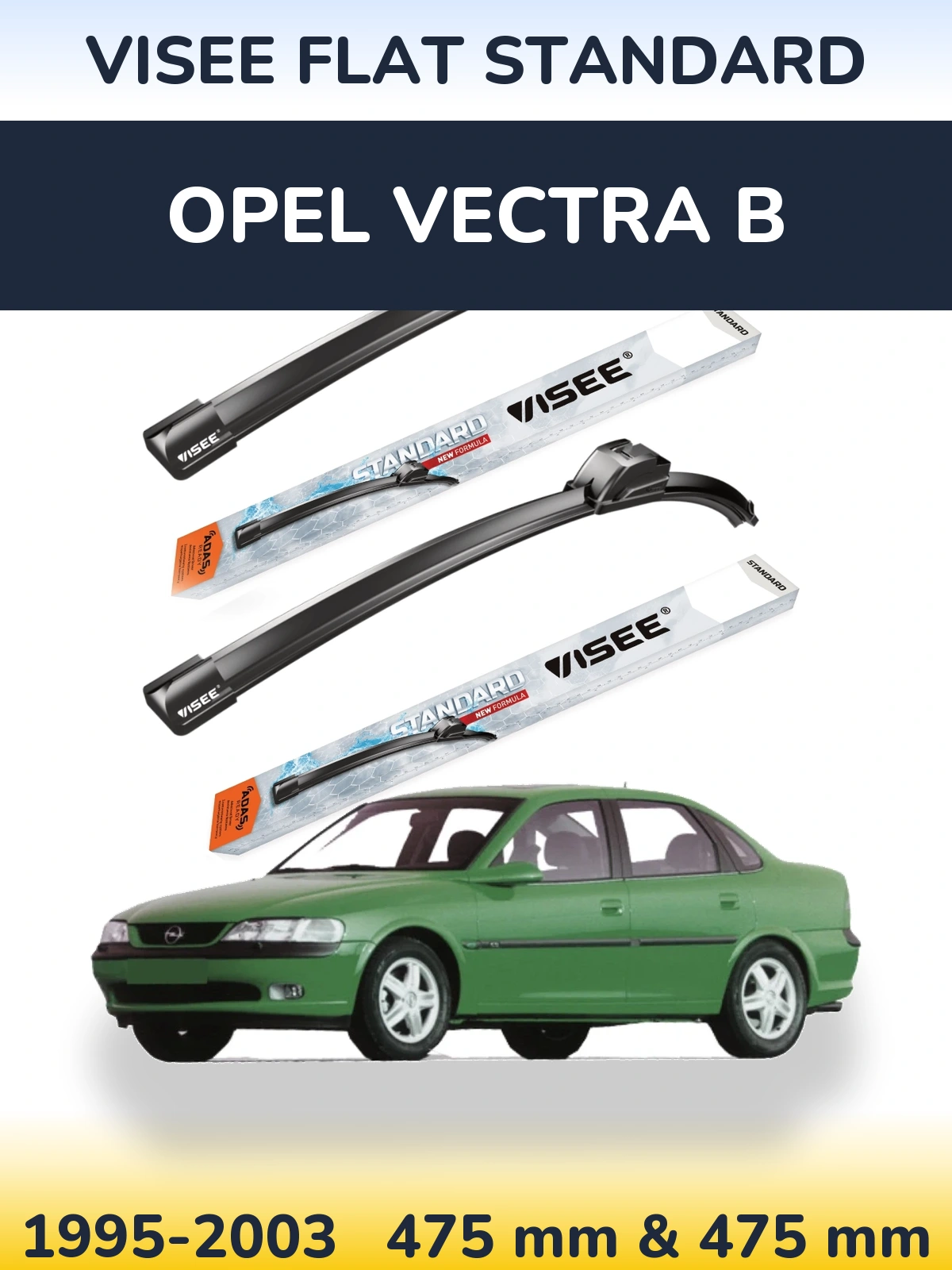 Komplet przednich wycieraczek VISEE FLAT STANDARD 475 & 475 mm do Opel Vectra B 1995-2003