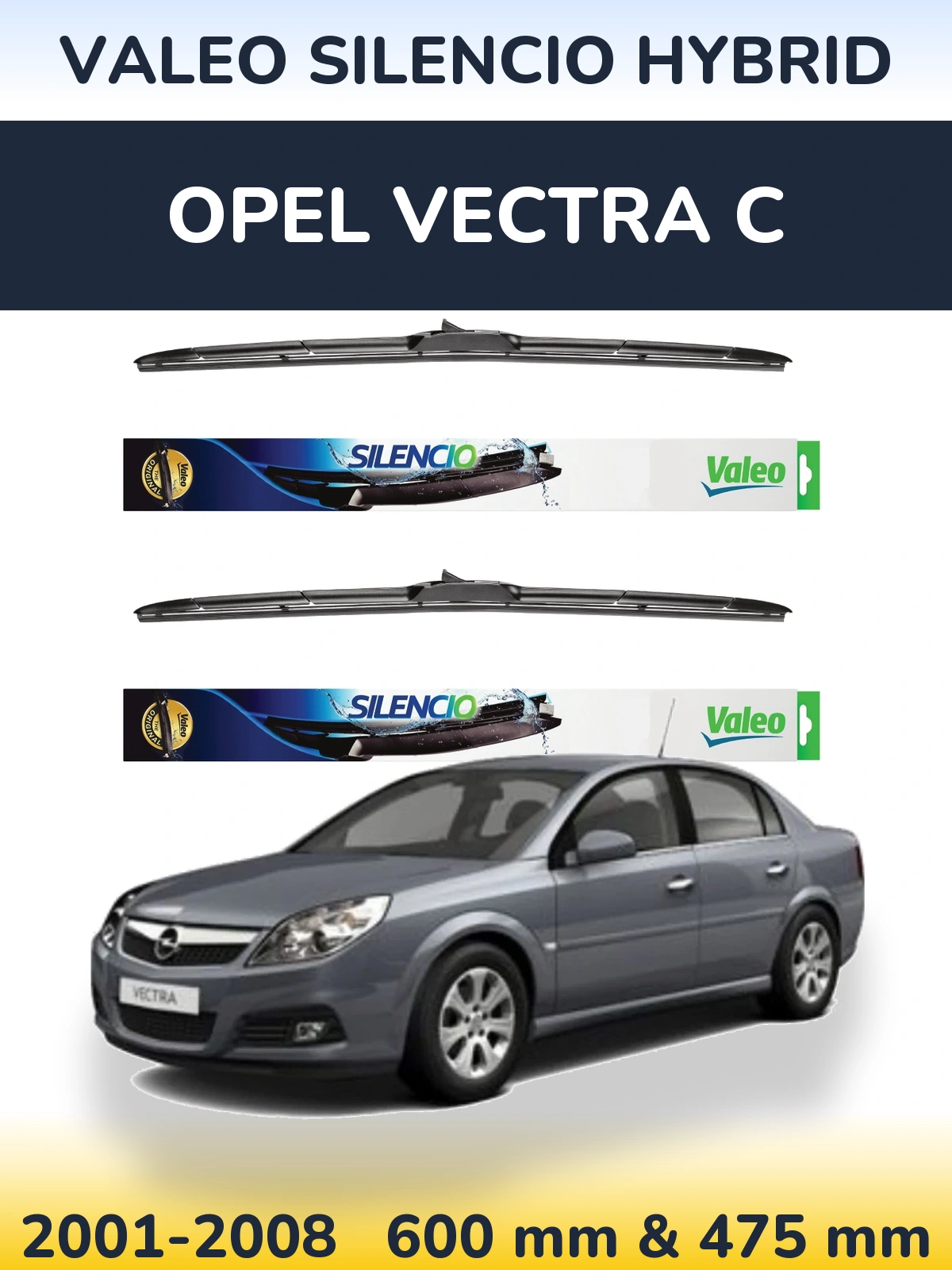 Komplet przednich wycieraczek Valeo Silencio Hybrid 600 & 475 mm do Opel Vectra C 2001-2008