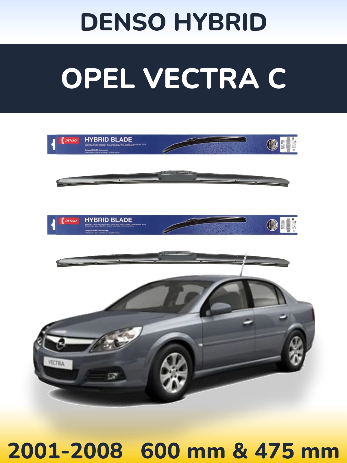Front wiper blade set Denso Hybrid 600 & 475 mm for Opel Vectra C 2001-2008