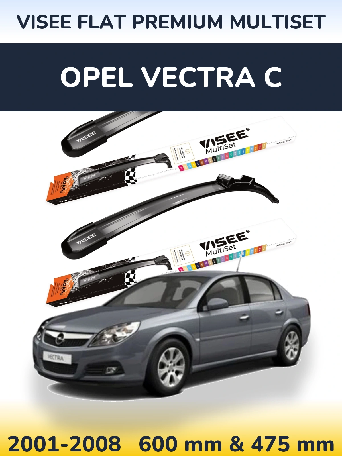 Komplet przednich wycieraczek VISEE FLAT PREMIUM MultiSet 600 & 475 mm do Opel Vectra C 2001-2008