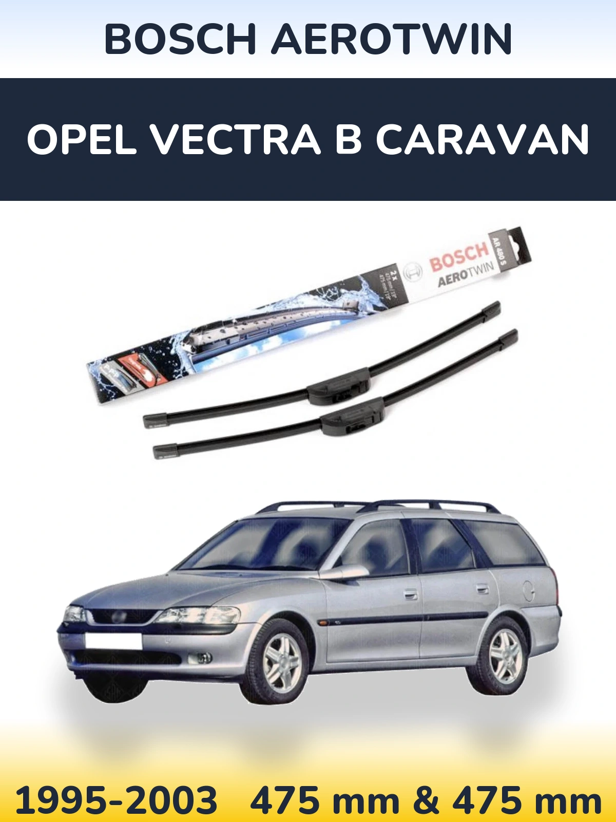 Комплект передних дворников BOSCH AeroTwin 475 & 475 мм для Opel Vectra B Caravan 1995-2003
