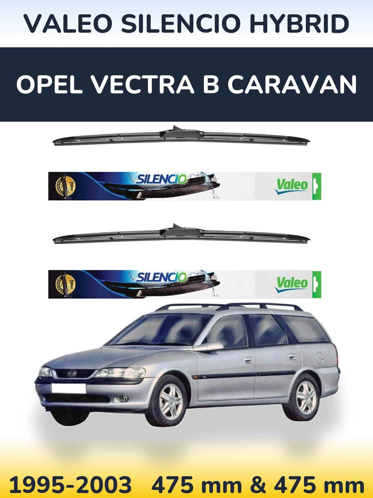 Komplet przednich wycieraczek Valeo Silencio Hybrid 475 & 475 mm do Opel Vectra B Caravan 1995-2003