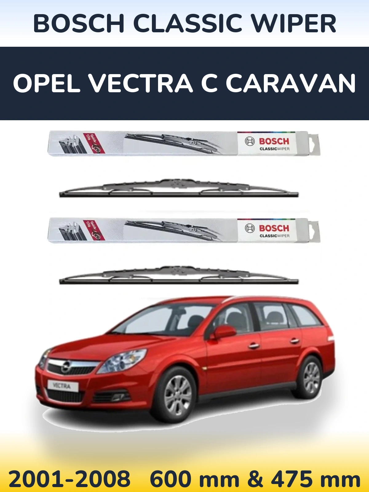 Komplet przednich wycieraczek BOSCH Classic Wiper 600 & 475 mm do Opel Vectra C Caravan 2001-2008