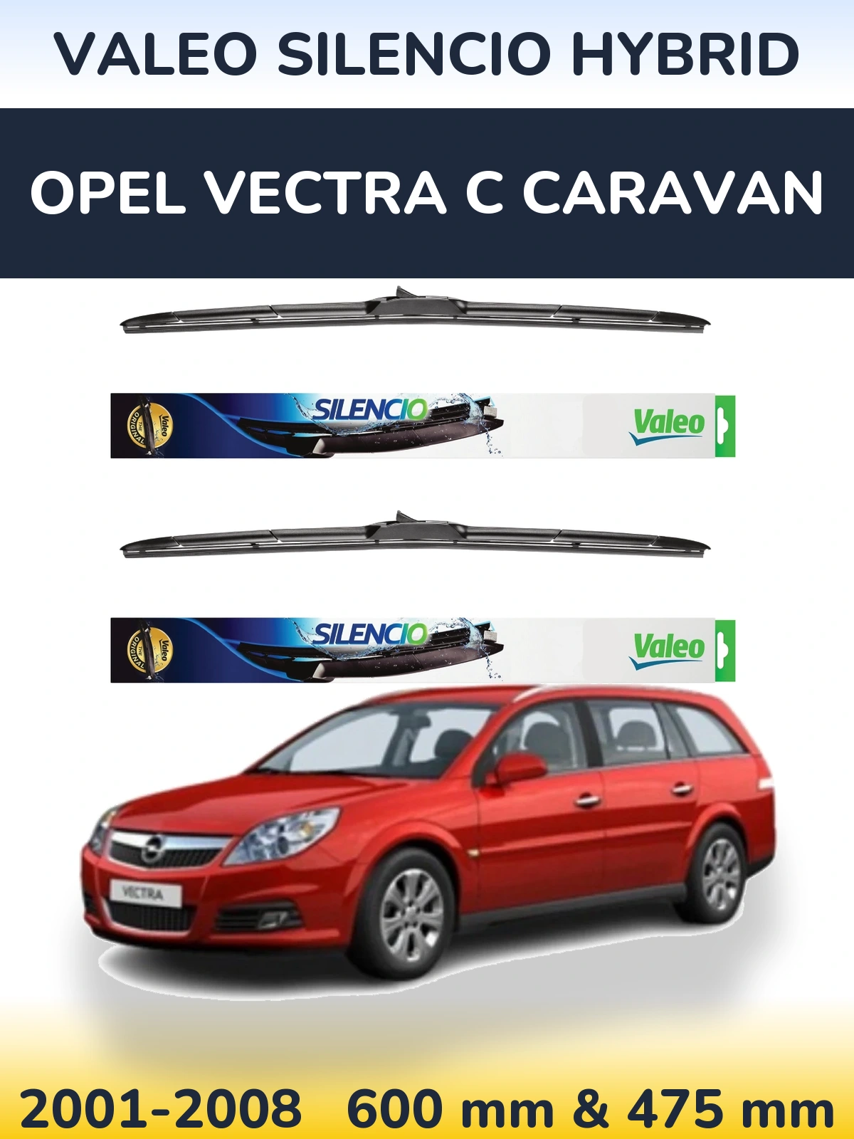 Komplet przednich wycieraczek Valeo Silencio Hybrid 600 & 475 mm do Opel Vectra C Caravan 2001-2008