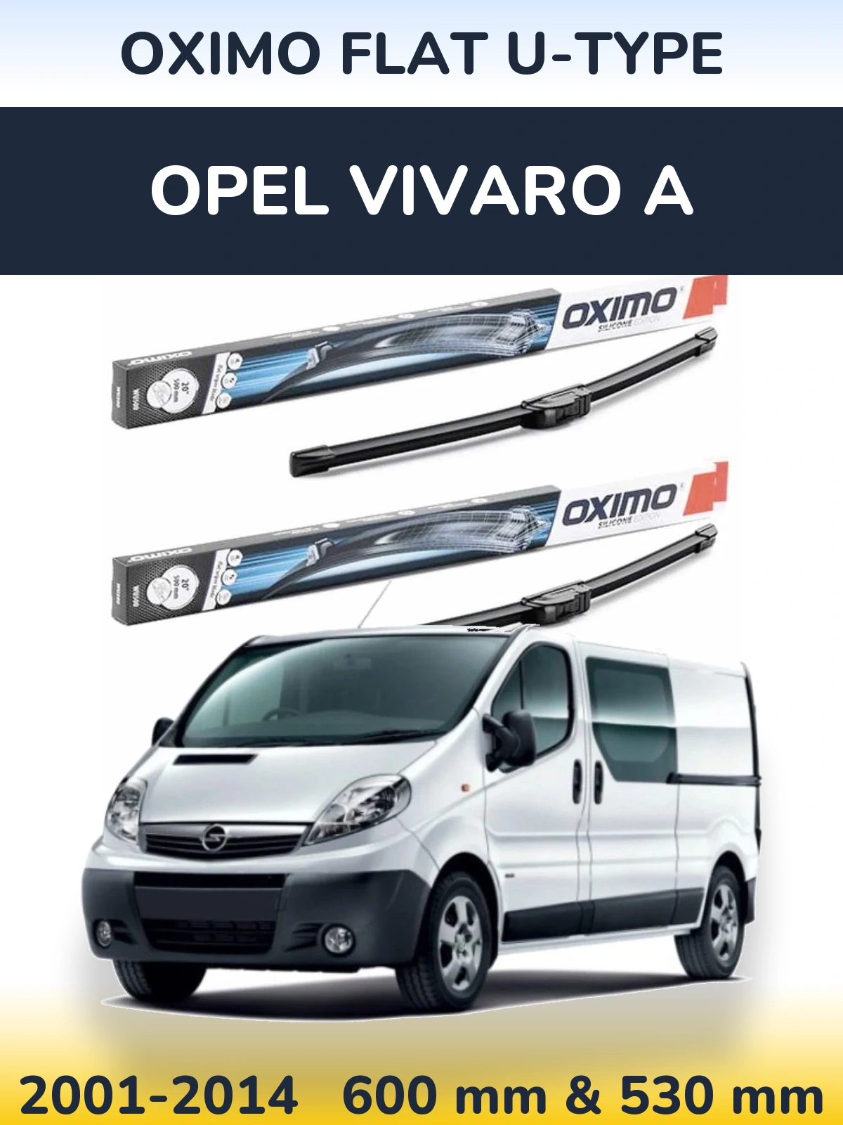 Front wiper blade set Oximo Flat U-type 600 & 530 mm for Opel Vivaro A 2001-2014