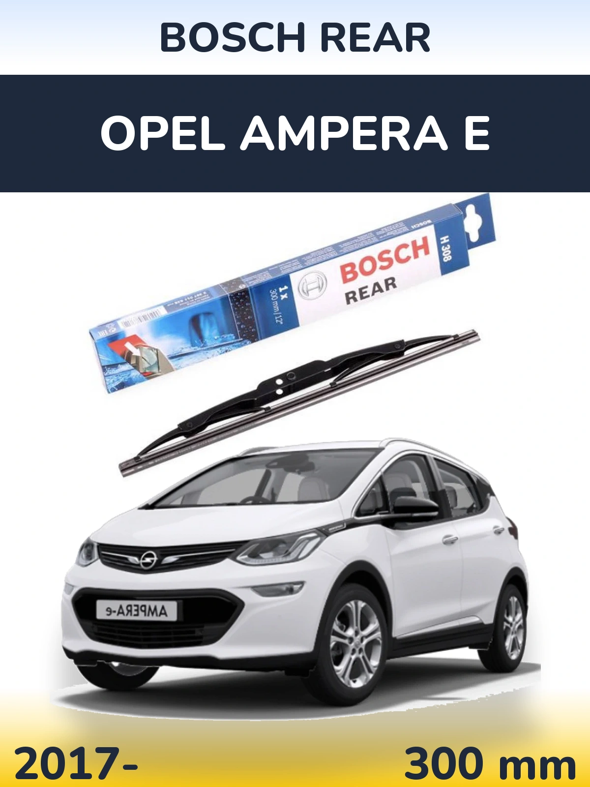 Задний дворник BOSCH Rear 300 мм для Opel Ampera E 2017-2026