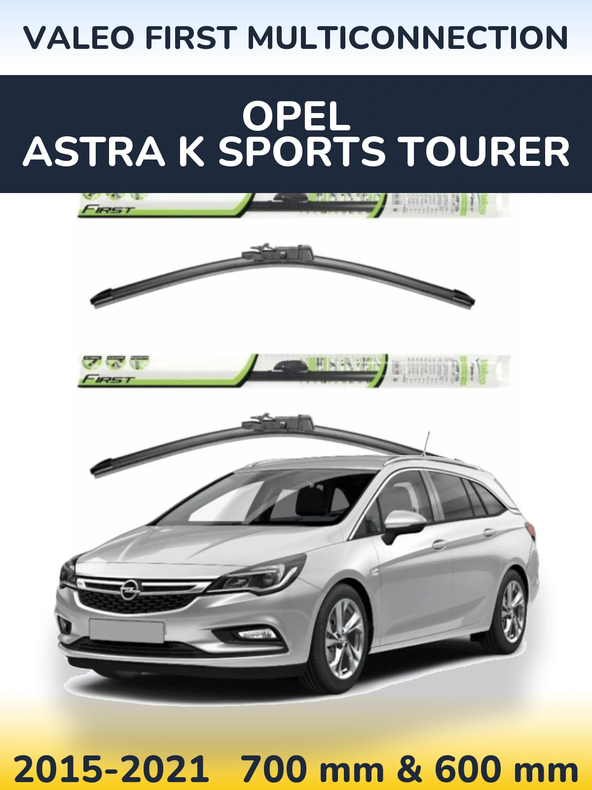 Комплект передних дворников Valeo First MultiConnection 700 & 600 мм для Opel Astra K Sports Tourer 2015-2021