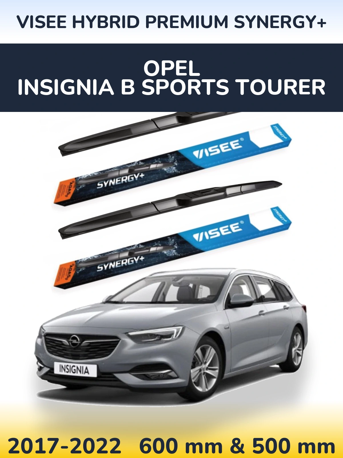 Komplet przednich wycieraczek VISEE HYBRID PREMIUM SYNERGY+ 600 & 500 mm do Opel Insignia B Sports Tourer 2017-2022
