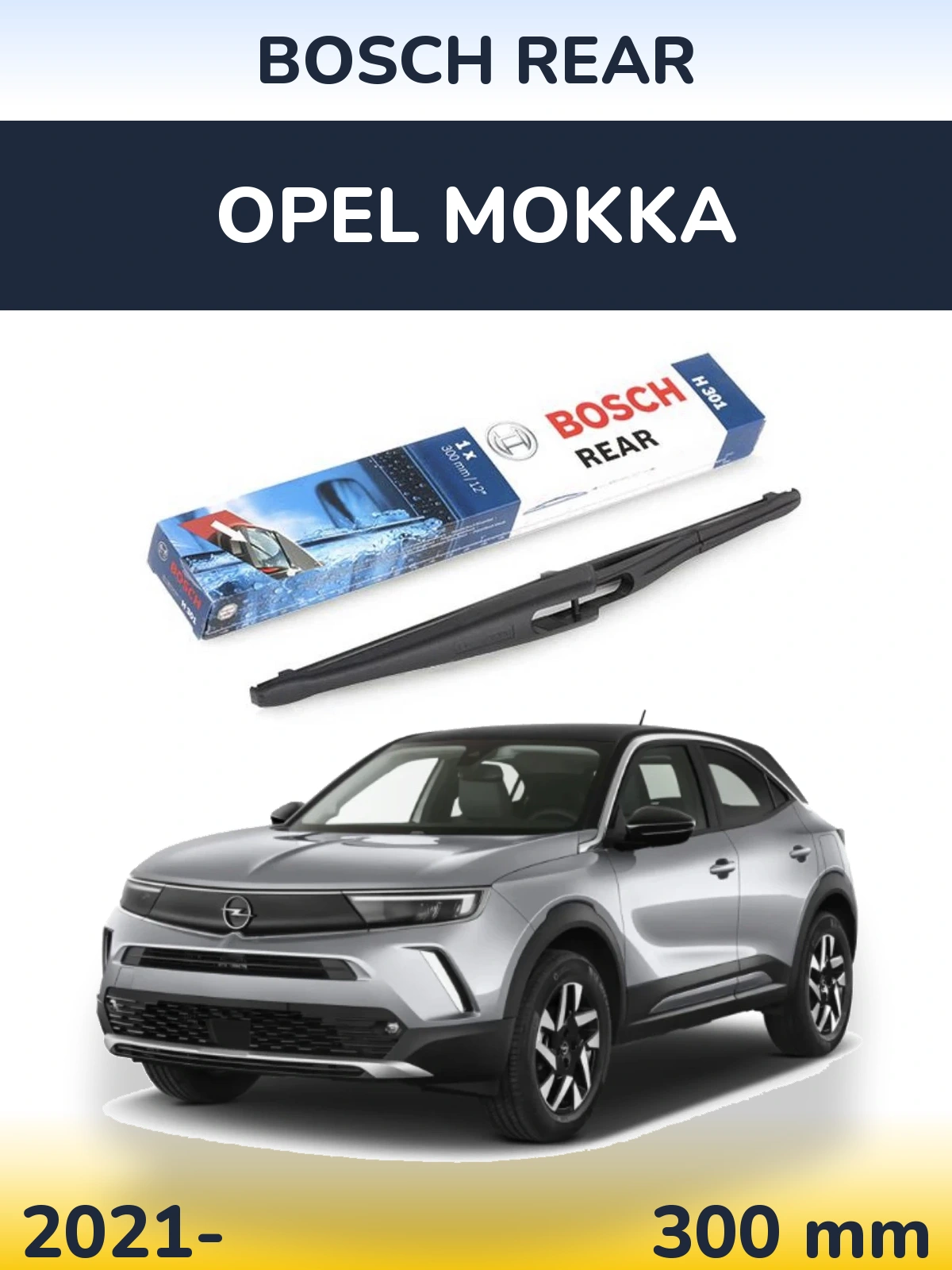 Tylna wycieraczka BOSCH Rear 300 mm do Opel Mokka 2021-2026