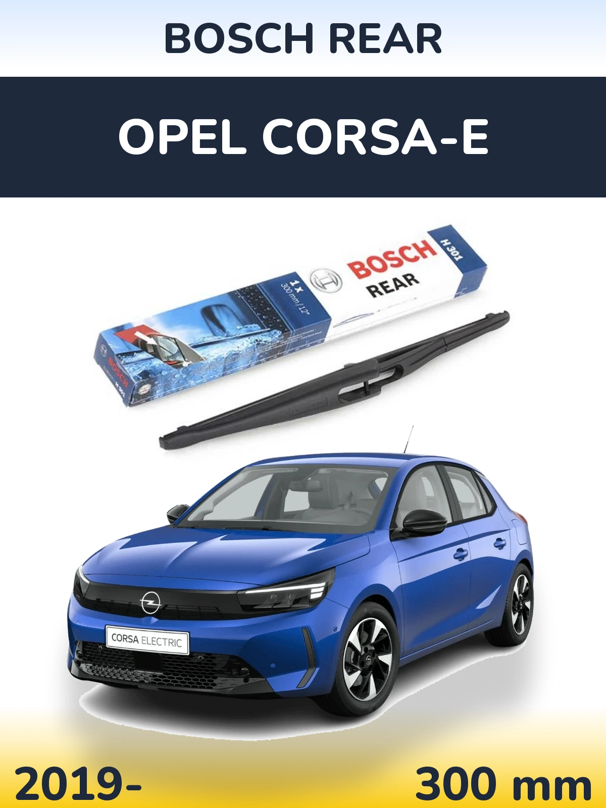 Задний дворник BOSCH Rear 300 мм для Opel Corsa-e 2019-2026